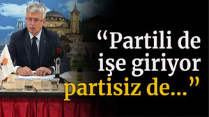 Ellibeş “Partili de işe giriyor partisiz de…”